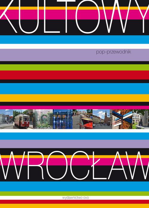 The cover of the book titled: Kultowy Wrocław. Pop-przewodnik