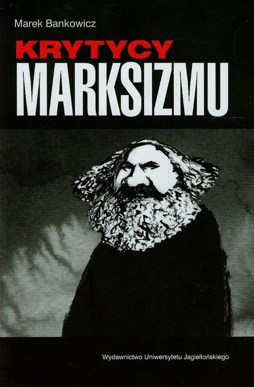 Okładka książki o tytule: Krytycy marksizmu