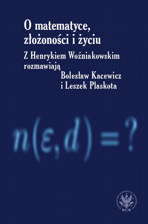 Обложка книги под заглавием:O matematyce, złożoności i życiu