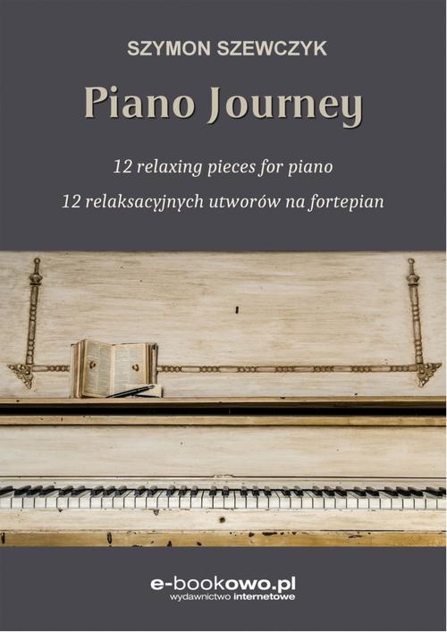 The cover of the book titled: Piano journey 12 relaksacyjnych utworów na fortepian