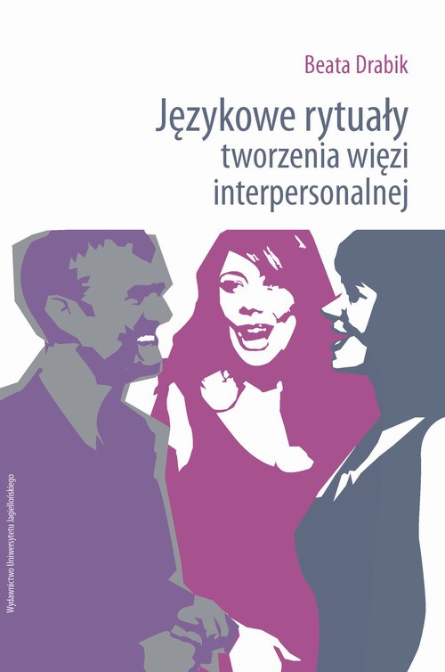 Okładka książki o tytule: Językowe rytuały tworzenia więzi interpersonalnej