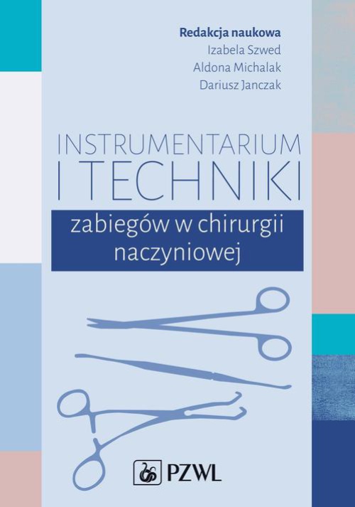 Обложка книги под заглавием:Instrumentarium i techniki zabiegów w chirurgii naczyniowej