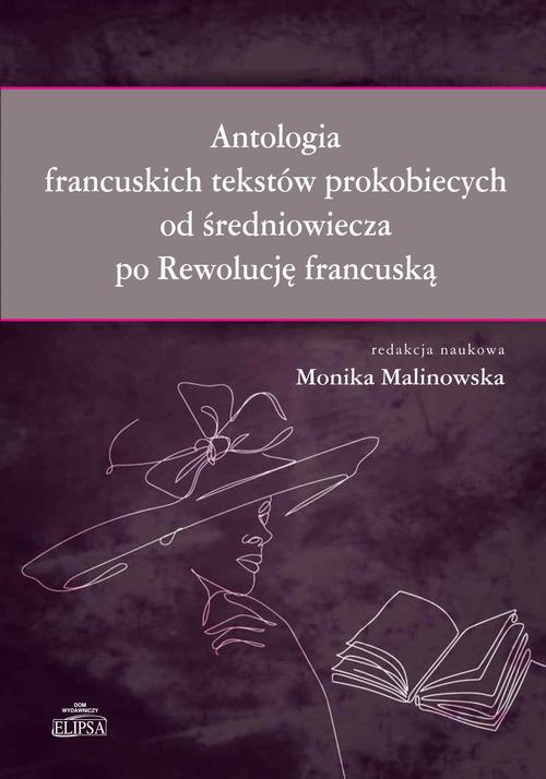 Okładka książki o tytule: Antologia francuskich tekstów prokobiecych od średniowiecza po Rewolucję francuską