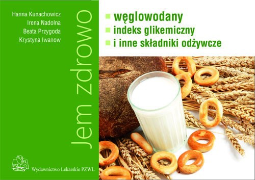 The cover of the book titled: Jem zdrowo. Węglowodany, indeks glikemiczny i inne składniki odżywcze
