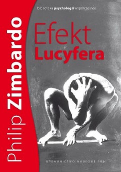 The cover of the book titled: Efekt Lucyfera. Dlaczego dobrzy ludzie czynią zło?