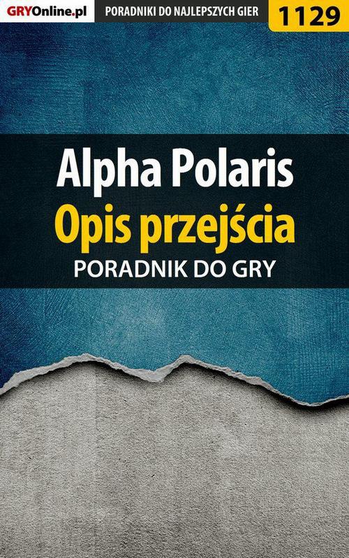 Okładka:Alpha Polaris - opis przejścia - poradnik do gry 