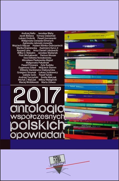 Okładka:2017. Antologia współczesnych polskich opowiadań 