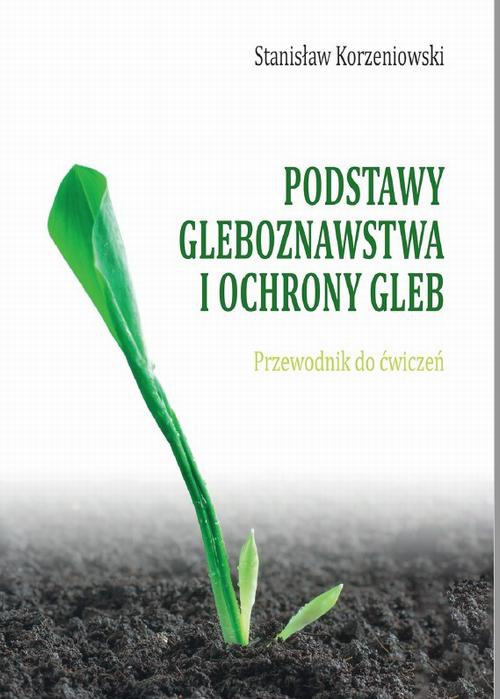 Обложка книги под заглавием:Podstawy gleboznawstwa i ochrony gleb. Przewodnik do ćwiczeń