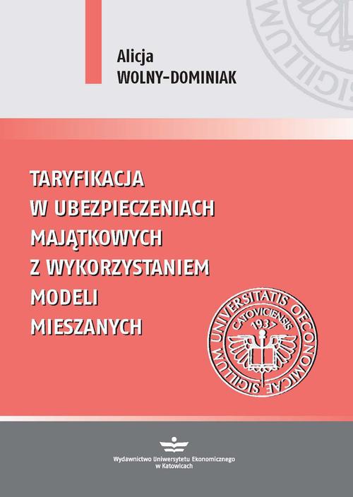 The cover of the book titled: Taryfikacja w ubezpieczeniach majątkowych z wykorzystaniem modeli mieszanych