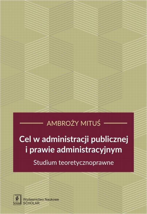 Обкладинка книги з назвою:Cel w administracji publicznej i prawie administracyjnym
