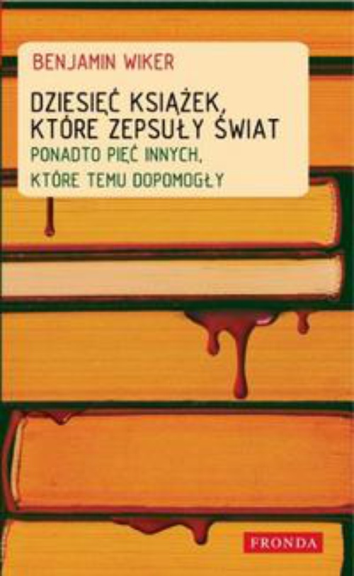 The cover of the book titled: Dziesięć książek, które zepsuły świat
