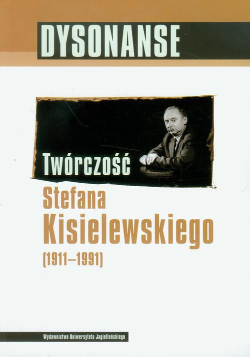 The cover of the book titled: Dysonanse. Twórczość Stefana Kisielewskiego