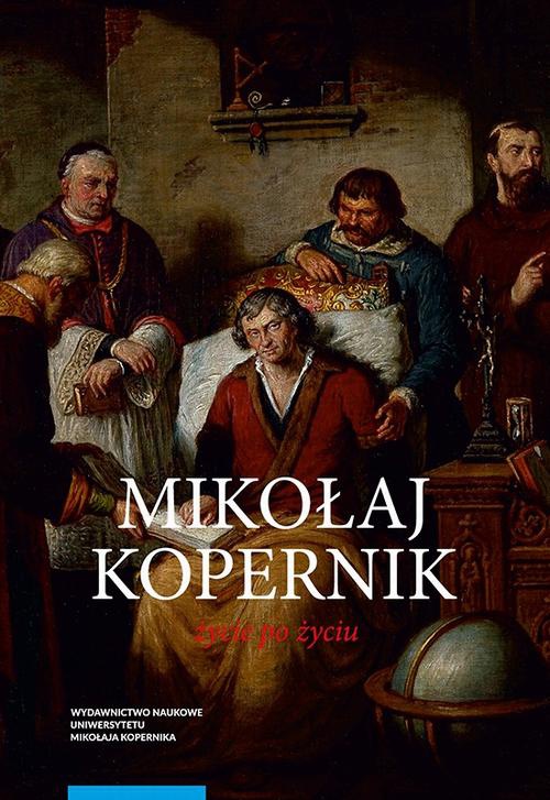 Обложка книги под заглавием:Mikołaj Kopernik. Życie po życiu. Osiemnastowieczne kręgi pamięci