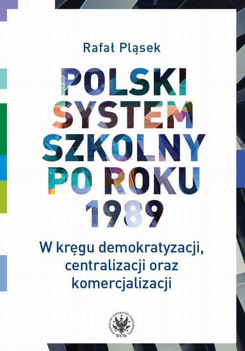 Okładka książki o tytule: Polski system szkolny po roku 1989