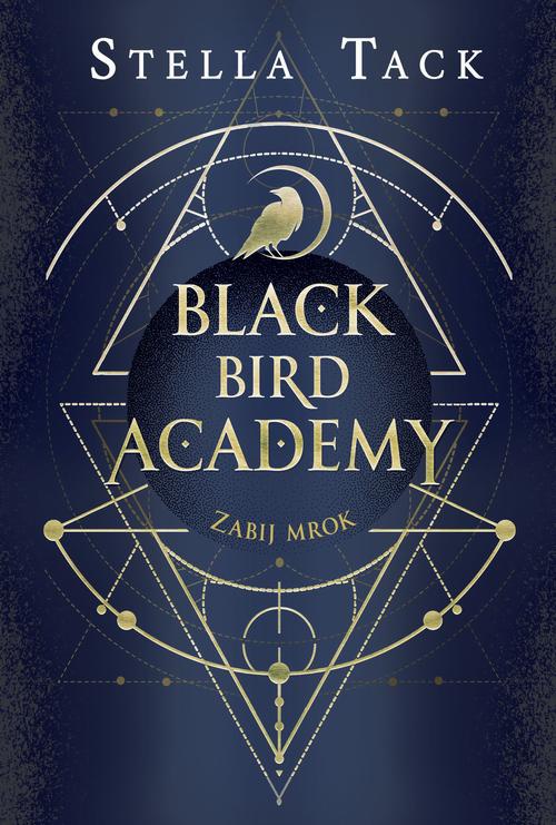 Okładka książki o tytule: Zabij mrok. Black Bird Academy. Tom 1