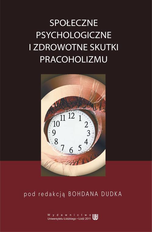 Обкладинка книги з назвою:Społeczne, psychologiczne i zdrowotne skutki pracoholizmu