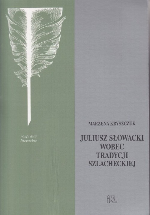 Okładka książki o tytule: Słowacki wobec tradycji szlacheckiej