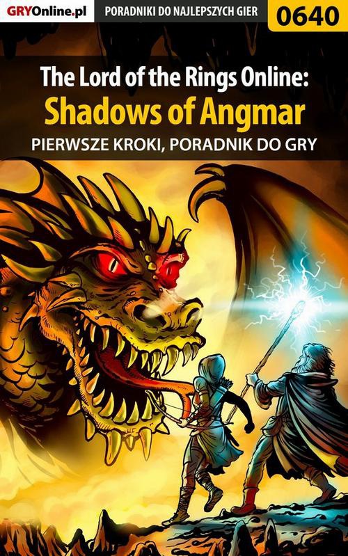 Okładka:The Lord of the Rings Online: Shadows of Angmar - Pierwsze kroki - poradnik do gry 