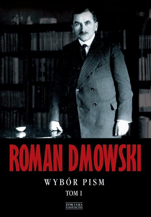 Okładka książki o tytule: Roman Dmowski Wybór pism Tom 1