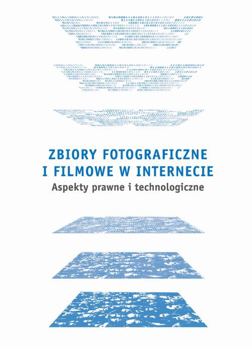 Обложка книги под заглавием:Zbiory fotograficzne i filmowe w Internecie: aspekty prawne i technologiczne