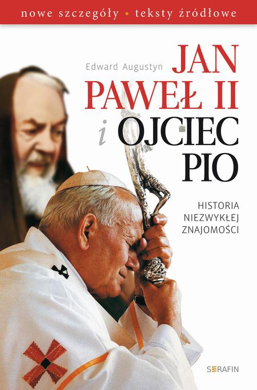 Okładka książki o tytule: Jan Paweł II i Ojciec Pio Historia niezwykłej znajomości
