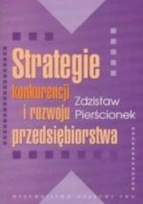 Обкладинка книги з назвою:Strategie konkurencji i rozwoju przedsiębiorstwa