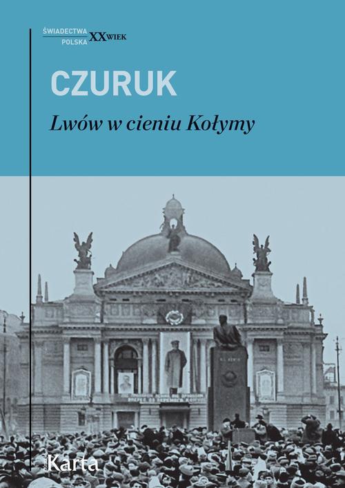 The cover of the book titled: Lwów w cieniu Kołymy