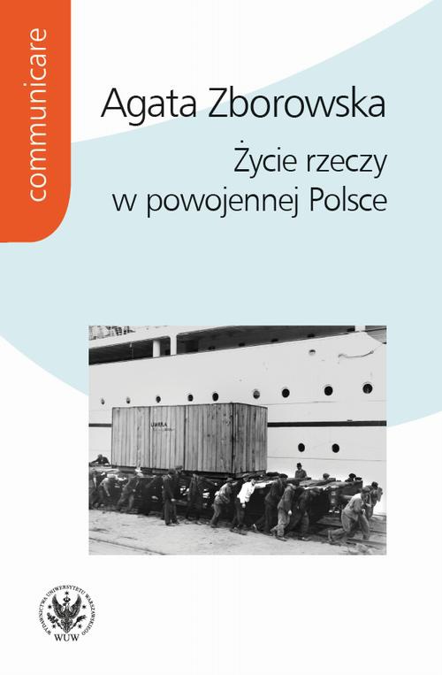 Okładka książki o tytule: Życie rzeczy w powojennej Polsce