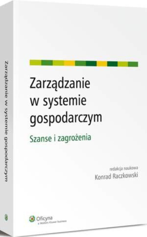 The cover of the book titled: Zarządzanie w systemie gospodarczym. Szanse i zagrożenia