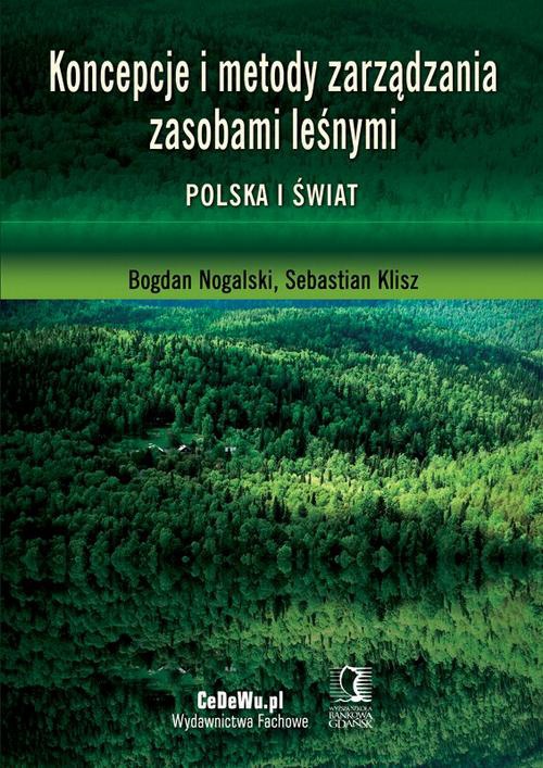 Okładka:Koncepcje i metody zarządzania zasobami leśnymi. Polska i świat 