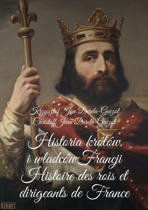 Okładka:Historia królów i władców Francji 
