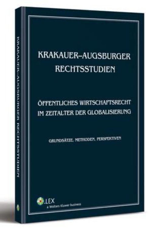 Okładka:Krakauer-augsburger rechtsstudien. Öffentliches wirtschaftsrecht im zeitalter der globalisierung. Grundsätze, methoden, perspektiven 