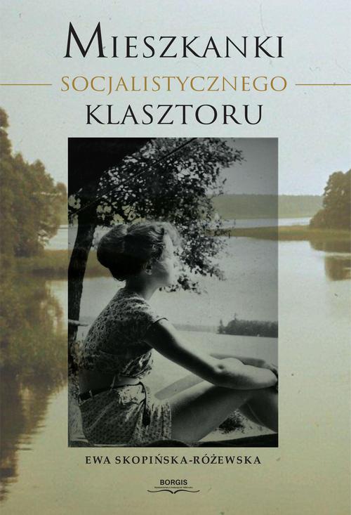 The cover of the book titled: Mieszkanki Socjalistycznego Klasztoru