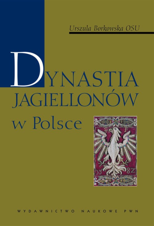 The cover of the book titled: Dynastia Jagiellonów w Polsce