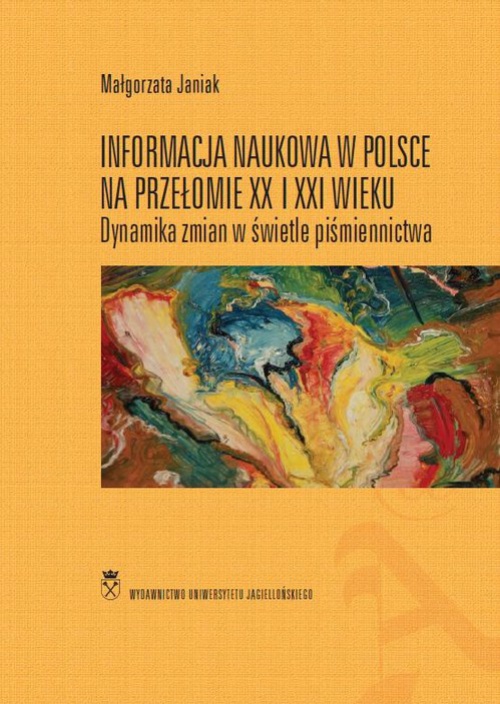 The cover of the book titled: Informacja naukowa w Polsce na przełomie XX i XXI wieku. Dynamika zmian w świetle piśmiennictwa