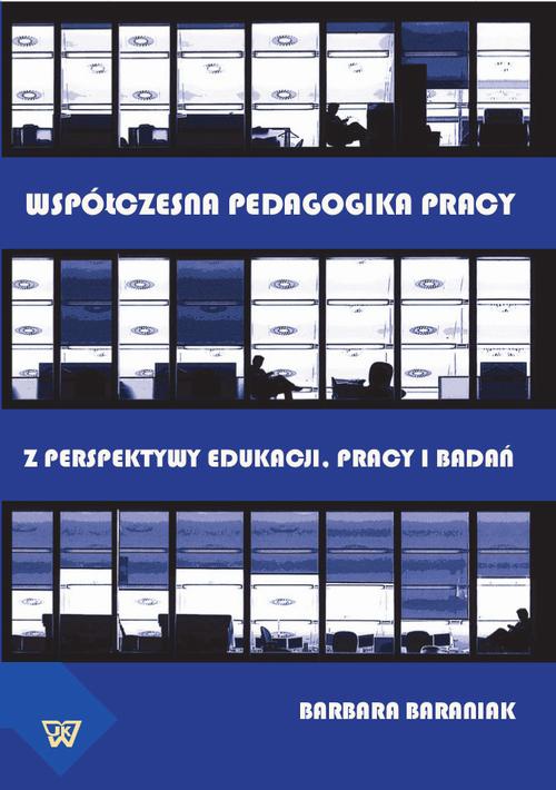 Обкладинка книги з назвою:Współczesna pedagogika pracy. Z perspektywy edukacji, pracy i  badań