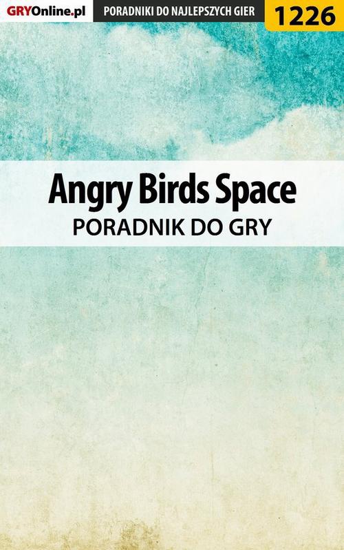 Okładka:Angry Birds Space - poradnik do gry 
