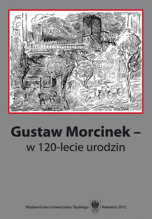 Okładka książki o tytule: Gustaw Morcinek - w 120-lecie urodzin