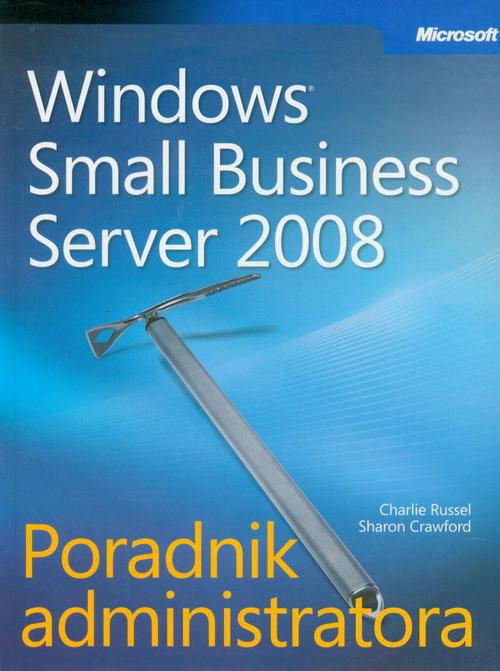 Okładka:Microsoft Windows Small Business Server 2008 Poradnik administratora 