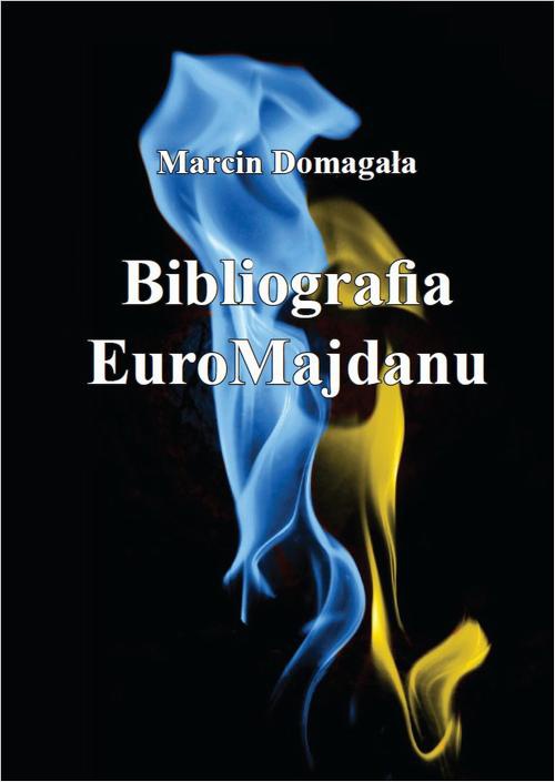Okładka książki o tytule: Bibliografia EuroMajdanu