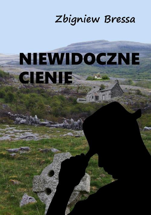 The cover of the book titled: Niewidoczne cienie