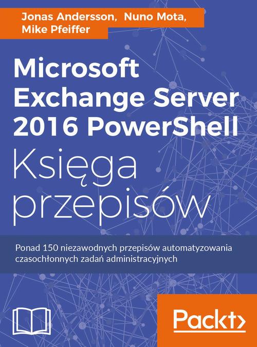 Обложка книги под заглавием:Microsoft Exchange Server 2016 PowerShell Księga przepisów