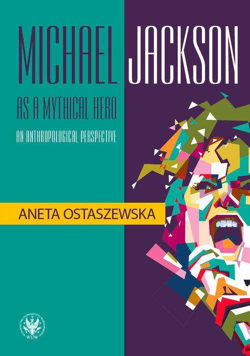 Okładka książki o tytule: Michael Jackson as a mythical hero an anthropological perspective