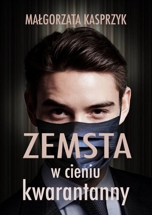 The cover of the book titled: Zemsta w cieniu kwarantanny