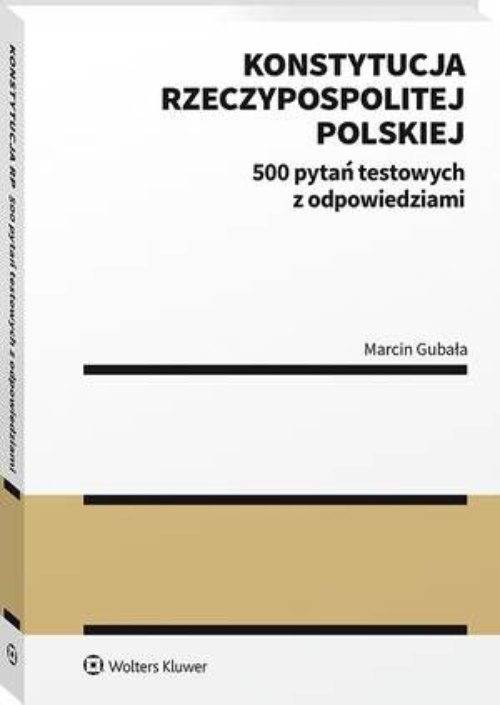Okładka:Konstytucja Rzeczypospolitej Polskiej. 500 pytań testowych z odpowiedziami 