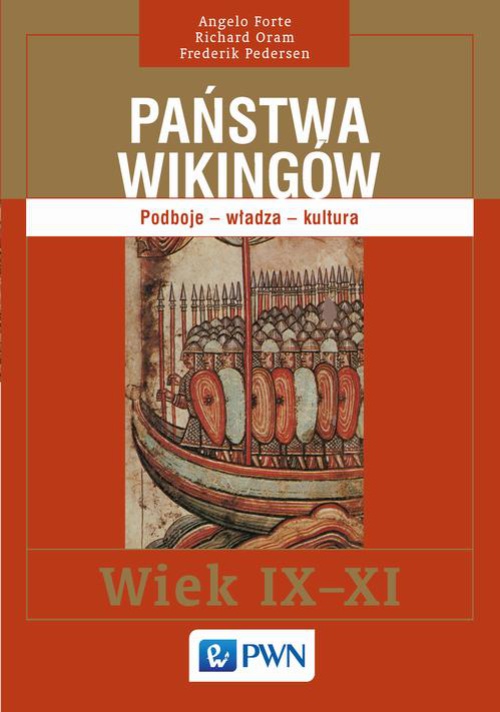 The cover of the book titled: Państwa Wikingów. Podboje, władza, kultura. Wiek IX-XI