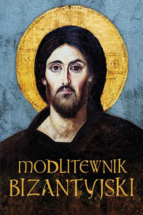 Okładka książki o tytule: Modlitewnik bizantyjski
