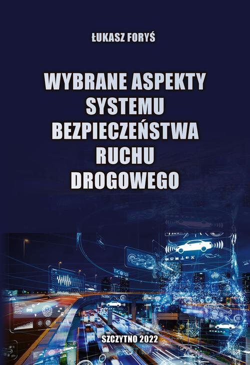Okładka książki o tytule: Wybrane aspekty systemu bezpieczeństwa ruchu drogowego