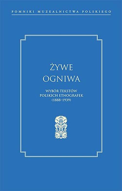 Okładka:Żywe ogniwa. Wybór tekstów polskich etnografek (1888–1939) 