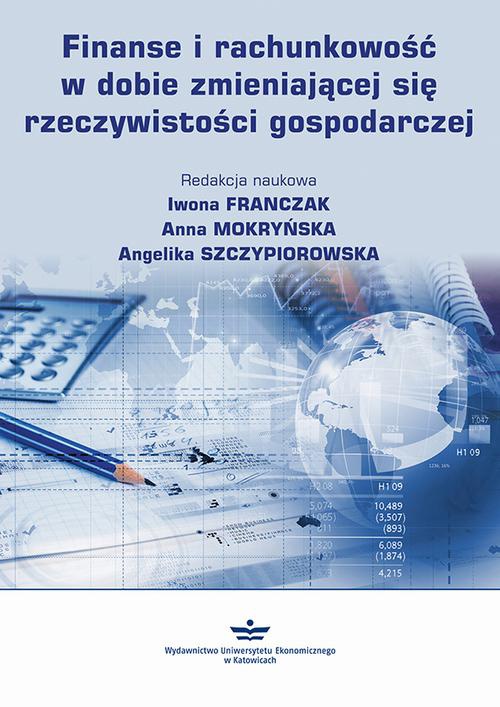 Okładka książki o tytule: Finanse i rachunkowość w dobie zmieniającej się rzeczywistości gospodarczej